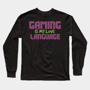 Gaming Is My Love Language Long Sleeve T-Shirt